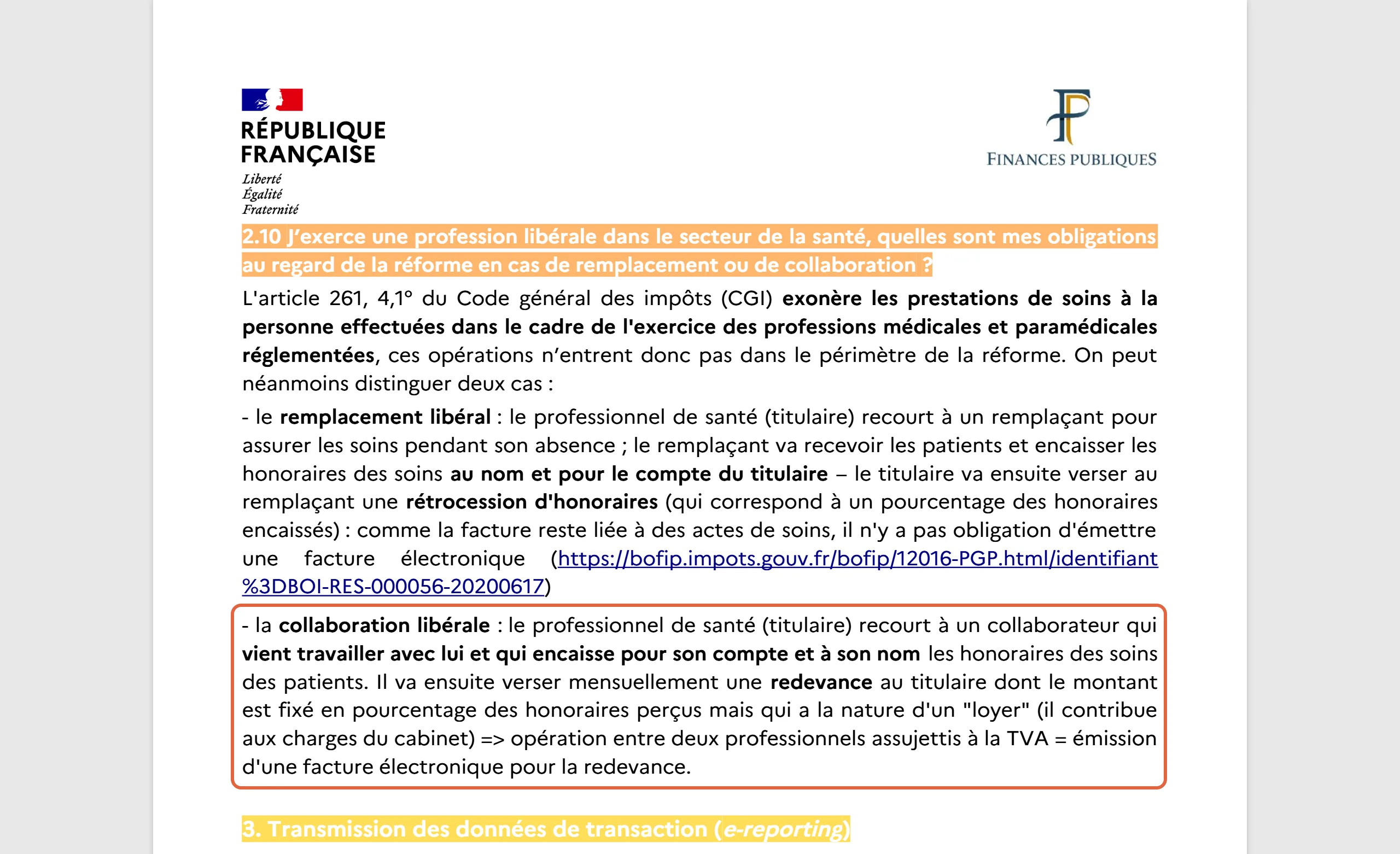 Foire aux questions de la DGFiP « J’approfondis la facturation électronique », page 7, question 2.10 sur les professions de santé : le paragraphe encadré indique que la redevance versée par un collaborateur libéral au titulaire donne lieu à l’émission d’une facture électronique